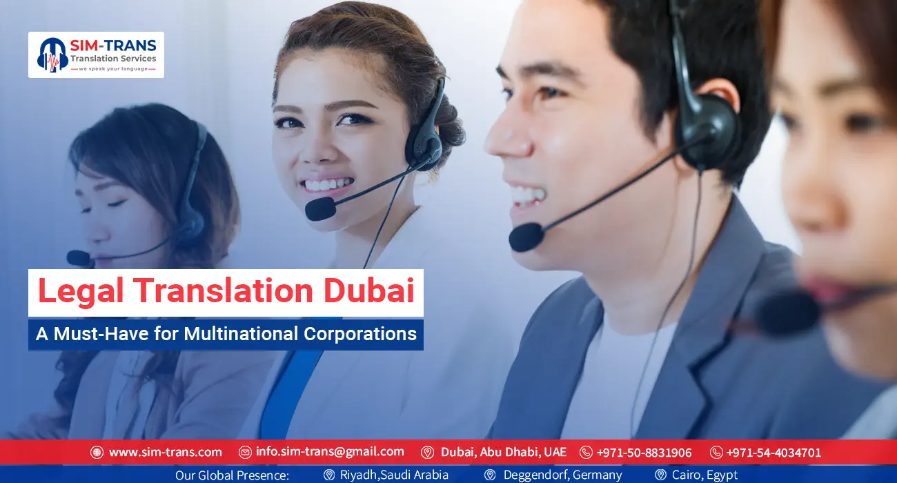 Legal Translation Dubai: A Must-Have for Multinational Corporations