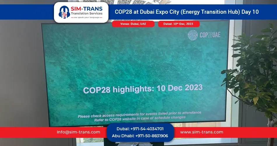 COP28 at Dubai Expo City (Energy Transition Hub) Day 10