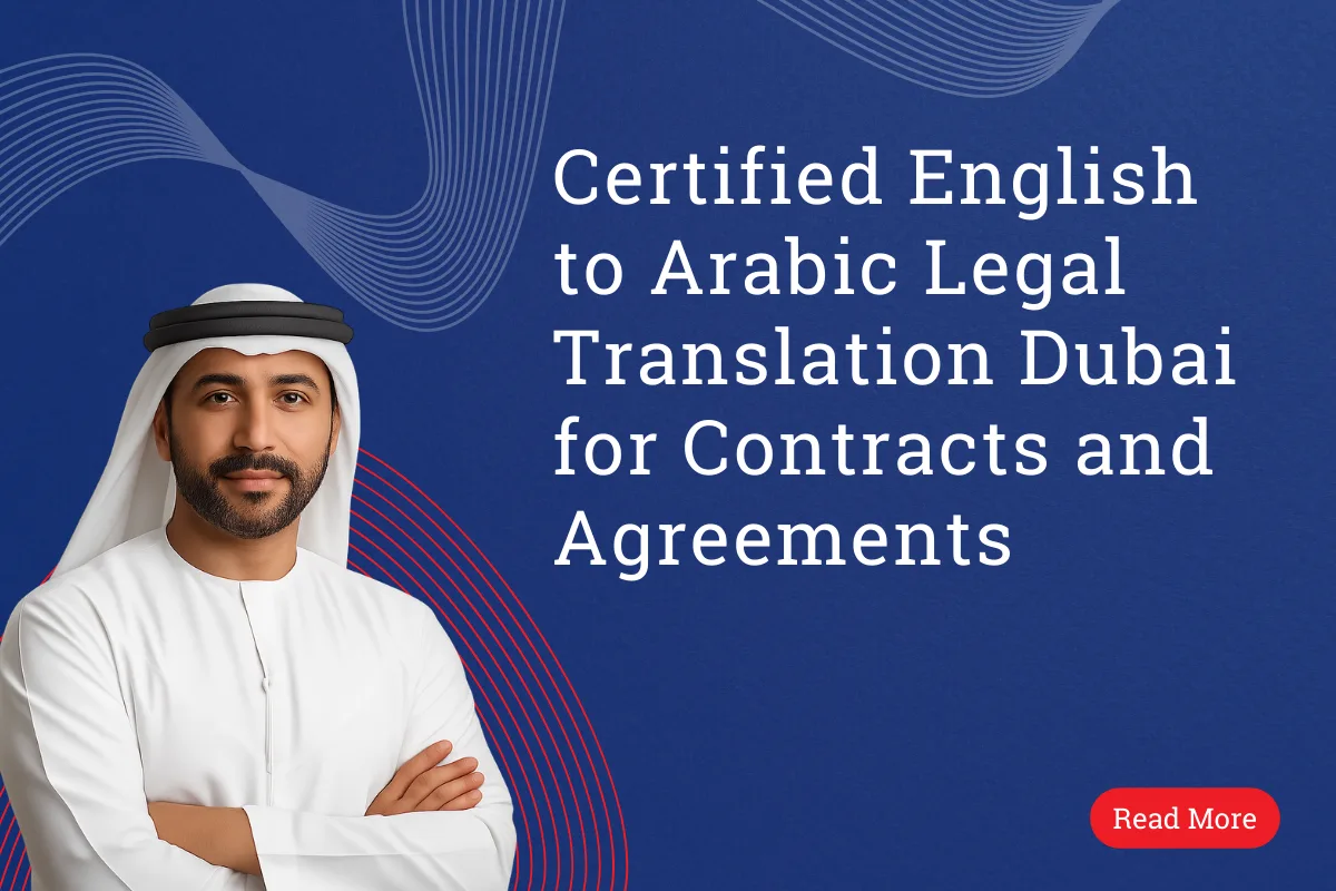 Certified English to Arabic Legal Translation Dubai for Contracts and Agreements
