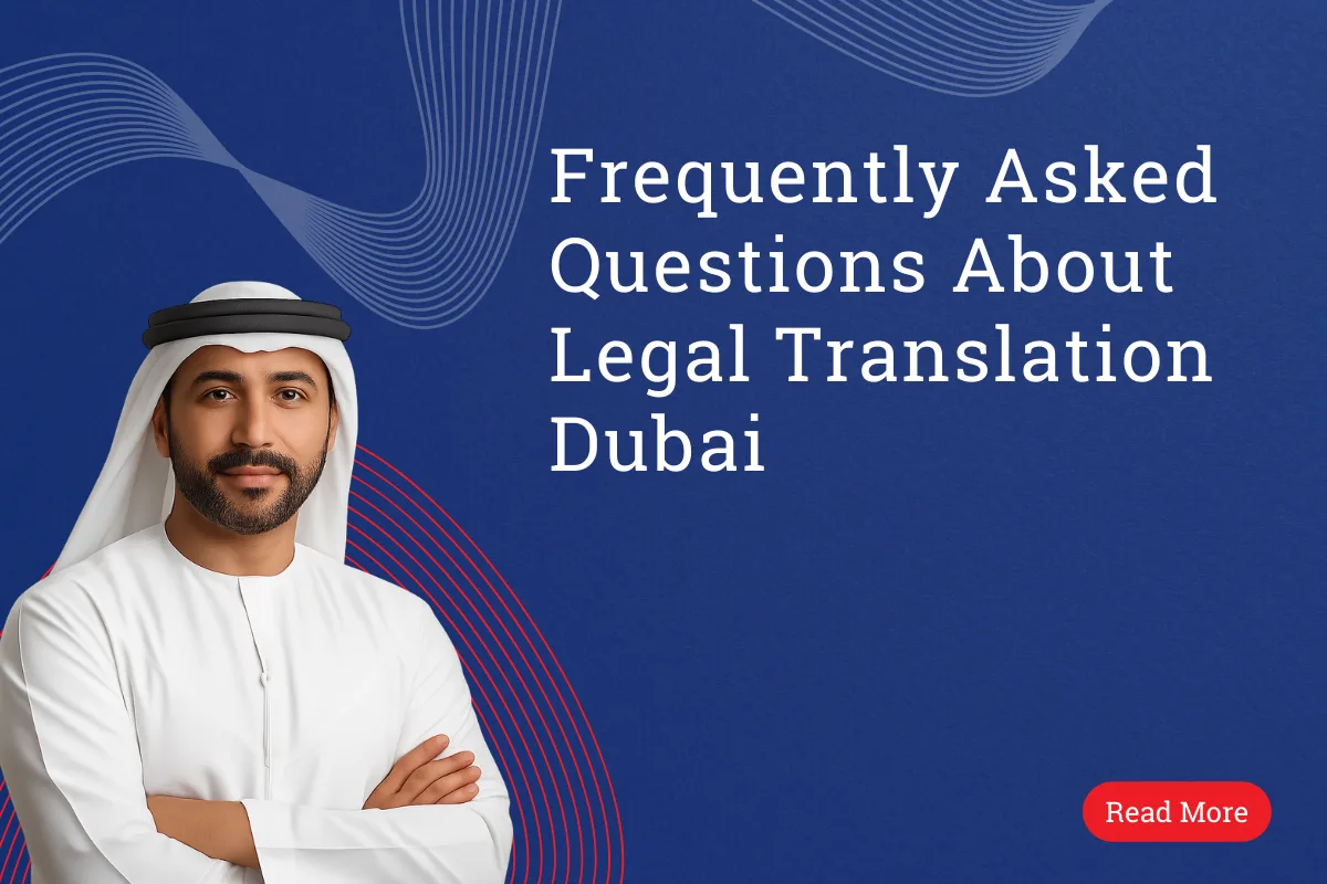 Frequently Asked Questions About Legal Translation Dubai