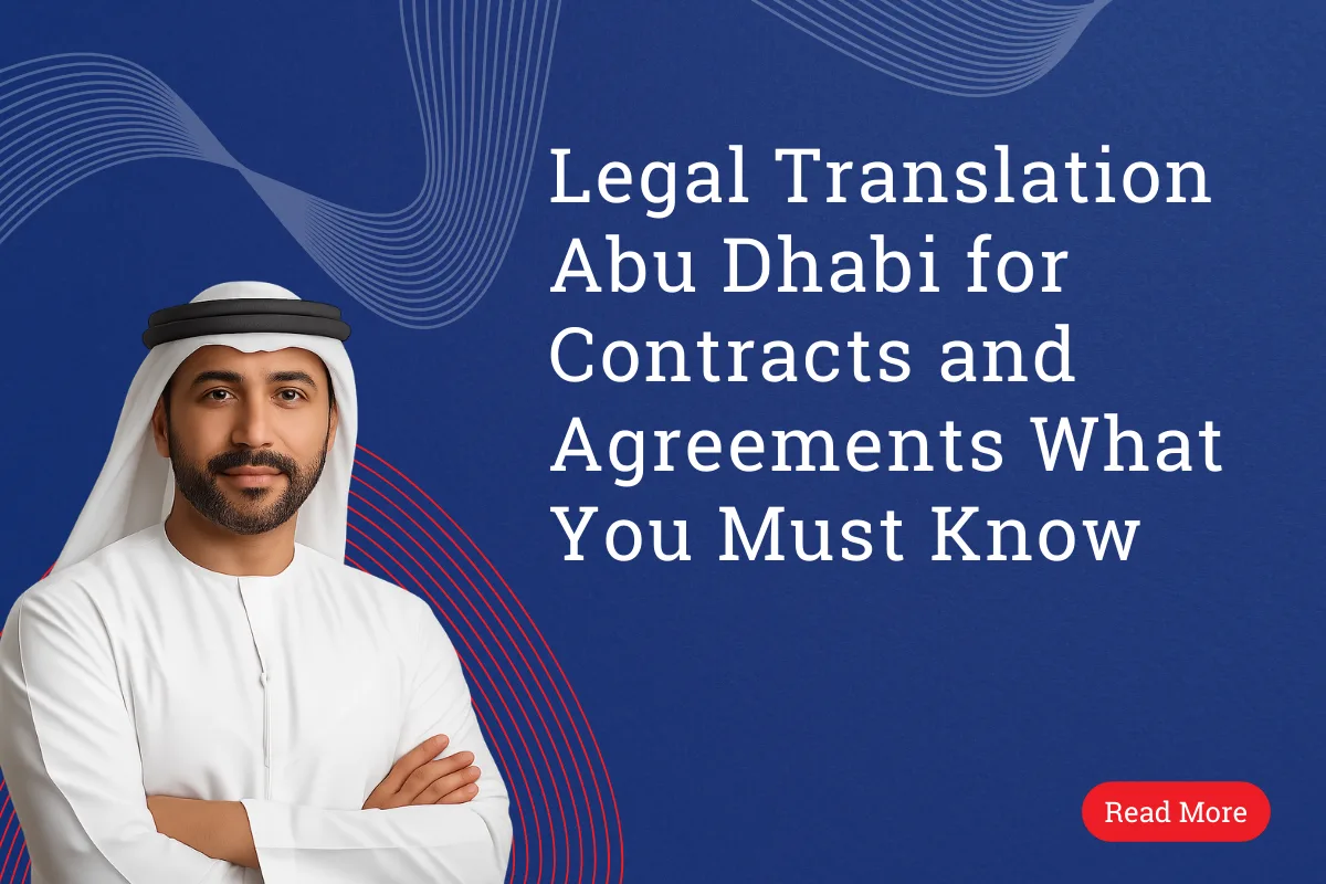 Legal Translation Abu Dhabi for Contracts and Agreements What You Must Know