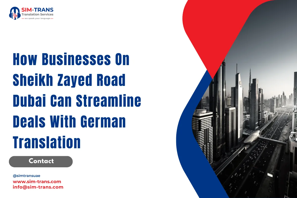 How Businesses On Sheikh Zayed Road Dubai Can Streamline Deals With German Translation