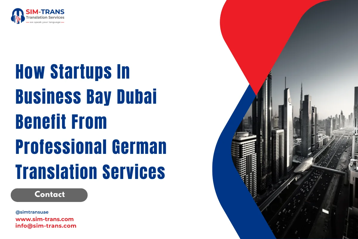 How Startups In Business Bay Dubai Benefit From Professional German Translation Services